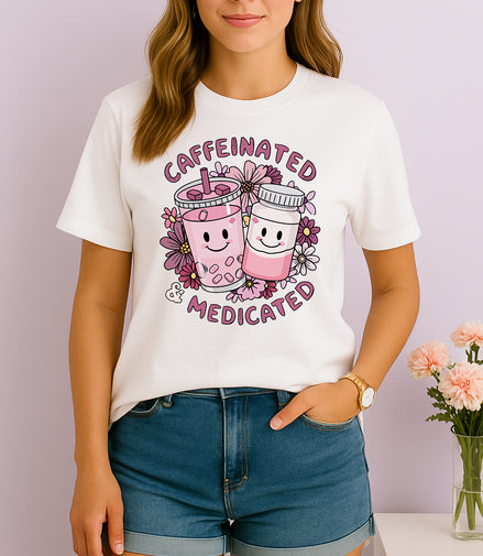 Caffeinated and Medicated Graphic T-Shirt