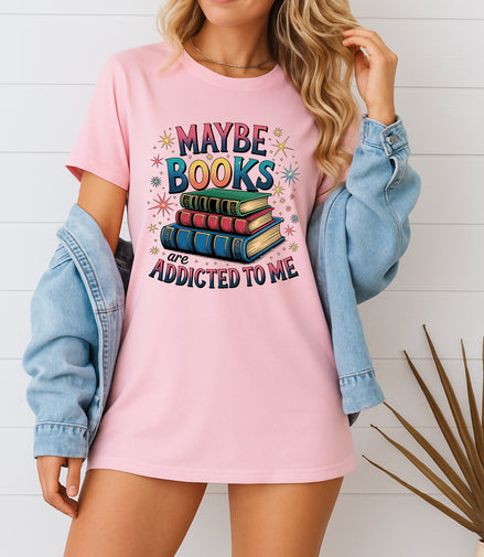 Maybe Books Are Addicted to Me T-Shirt