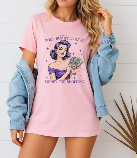Poor But Money for Shopping Tee