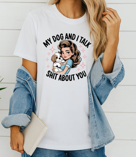 My Dog and I Talk Tee
