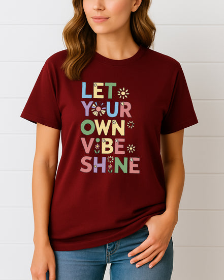 Let Your Own Vibe Shine Tee