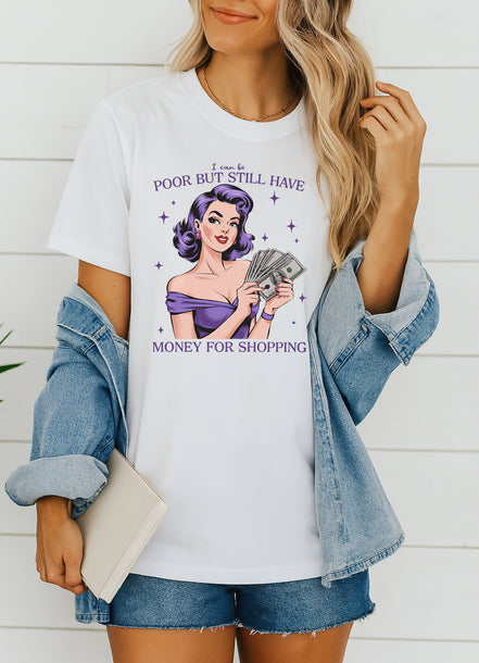 Poor But Money for Shopping Tee