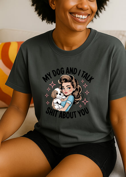 My Dog and I Talk Tee