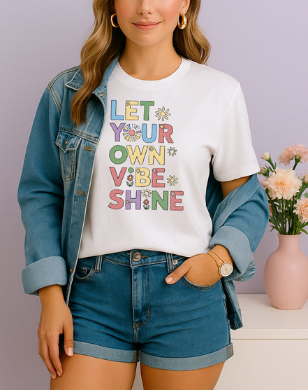 Let Your Own Vibe Shine Tee
